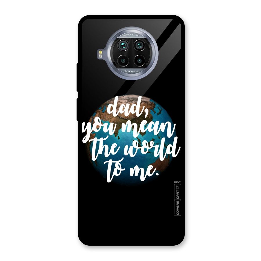Dad You Mean World to Mes Glass Back Case for Mi 10i