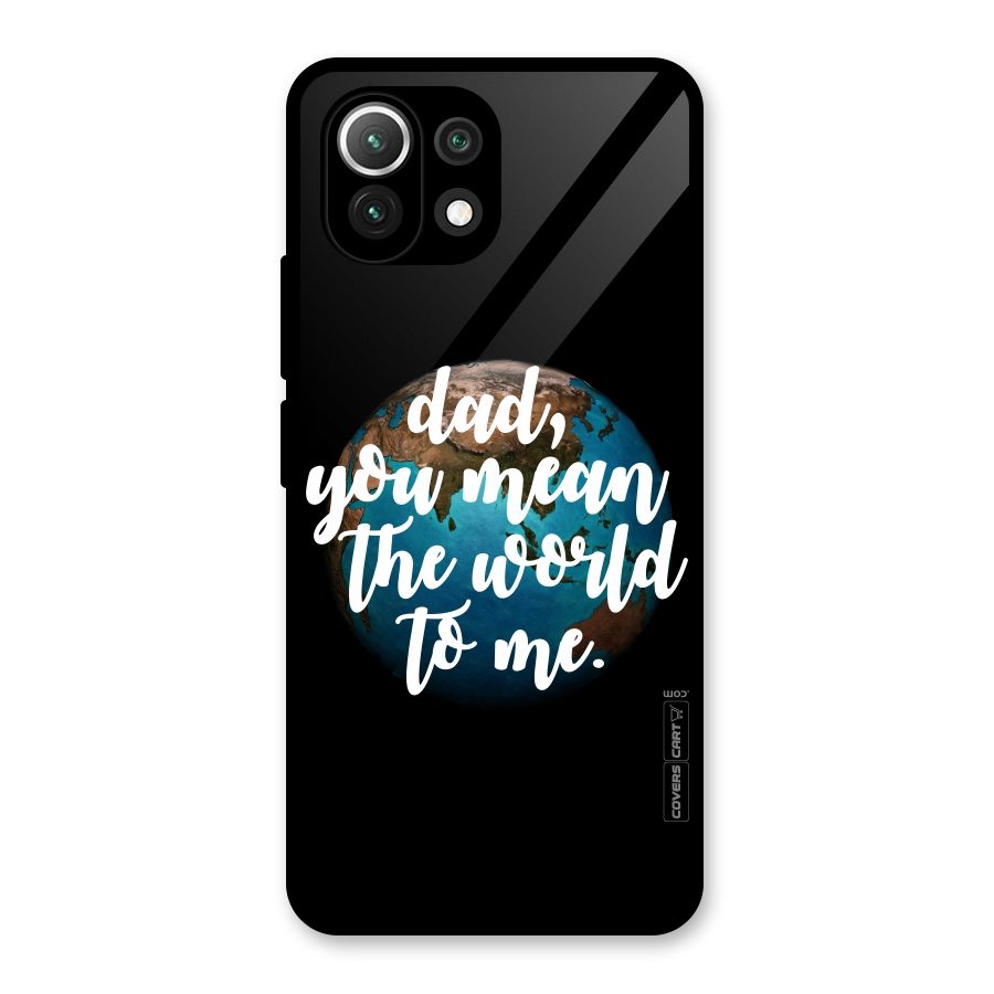 Dad You Mean World to Mes Glass Back Case for Mi 11 Lite NE 5G