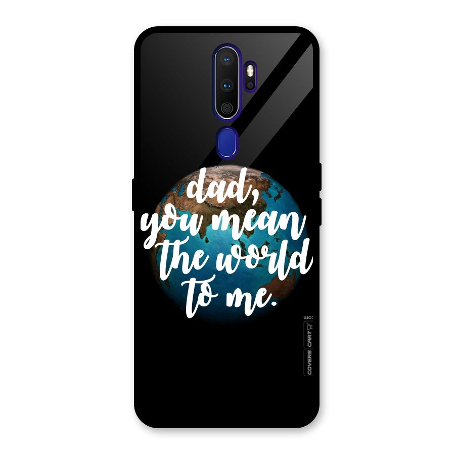 Dad You Mean World to Mes Glass Back Case for Oppo A9 (2020)