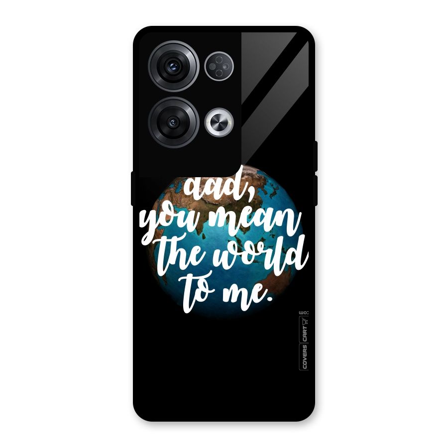 Dad You Mean World to Mes Glass Back Case for Oppo Reno8 Pro 5G