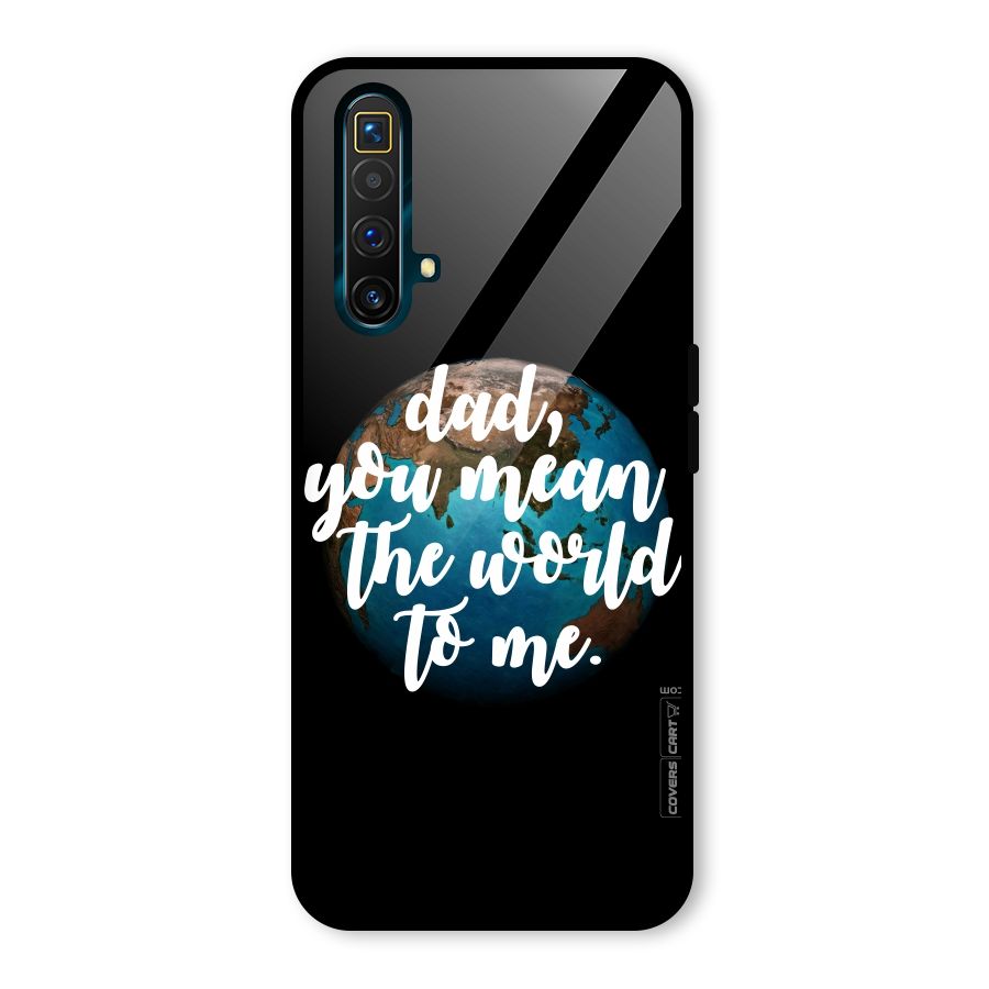 Dad You Mean World to Mes Glass Back Case for Realme X3 SuperZoom