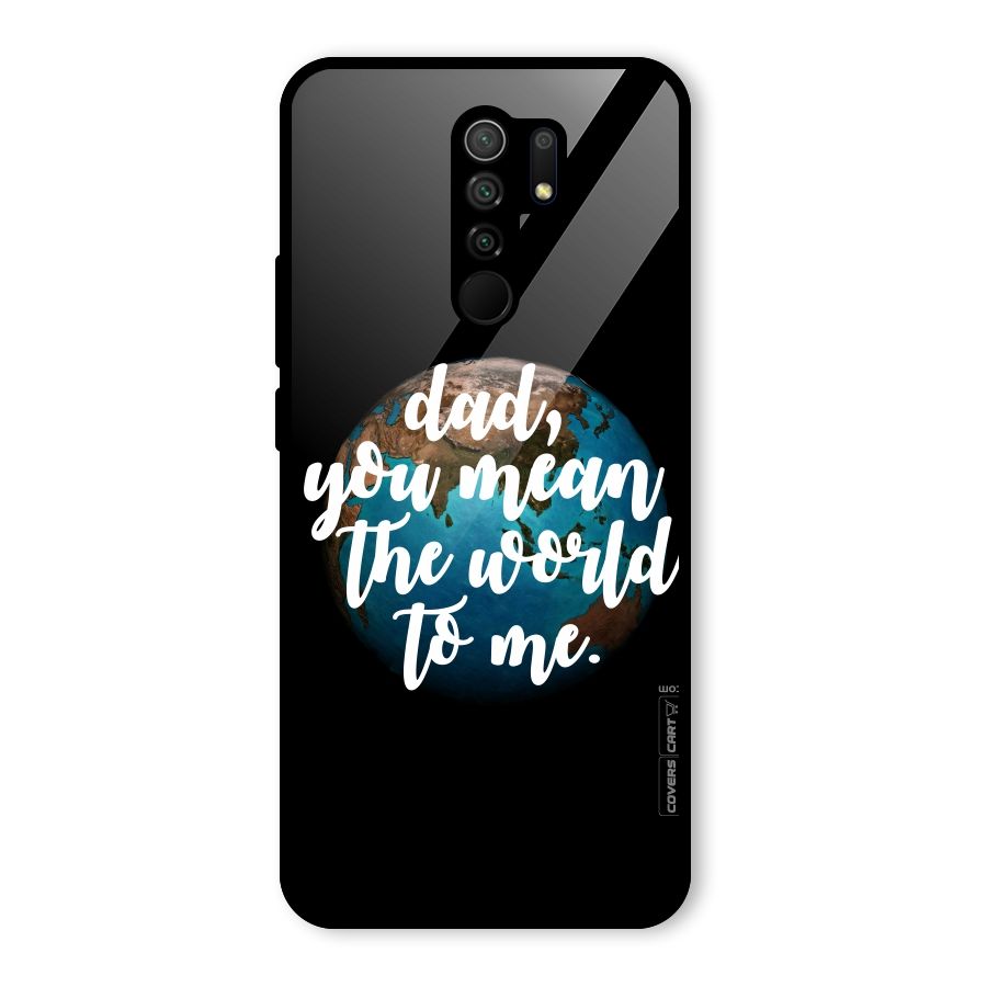 Dad You Mean World to Mes Glass Back Case for Redmi 9 Prime