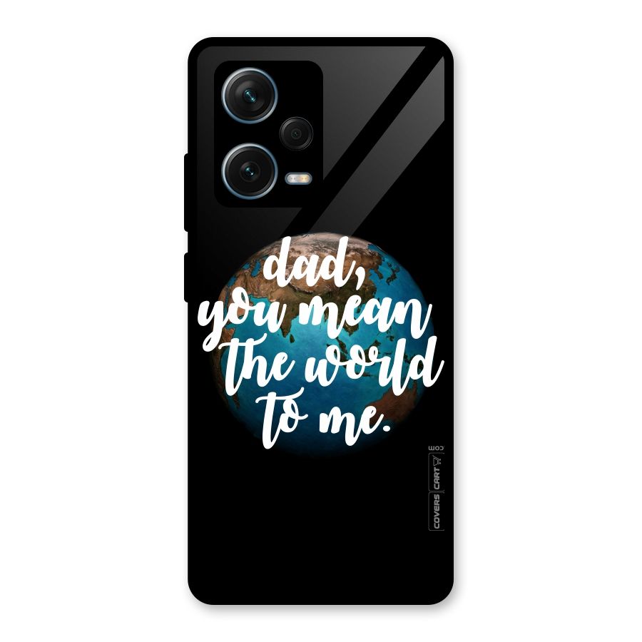 Dad You Mean World to Mes Glass Back Case for Redmi Note 12 Pro Plus 5G