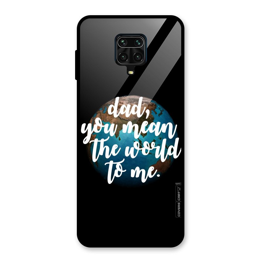 Dad You Mean World to Mes Glass Back Case for Redmi Note 9 Pro