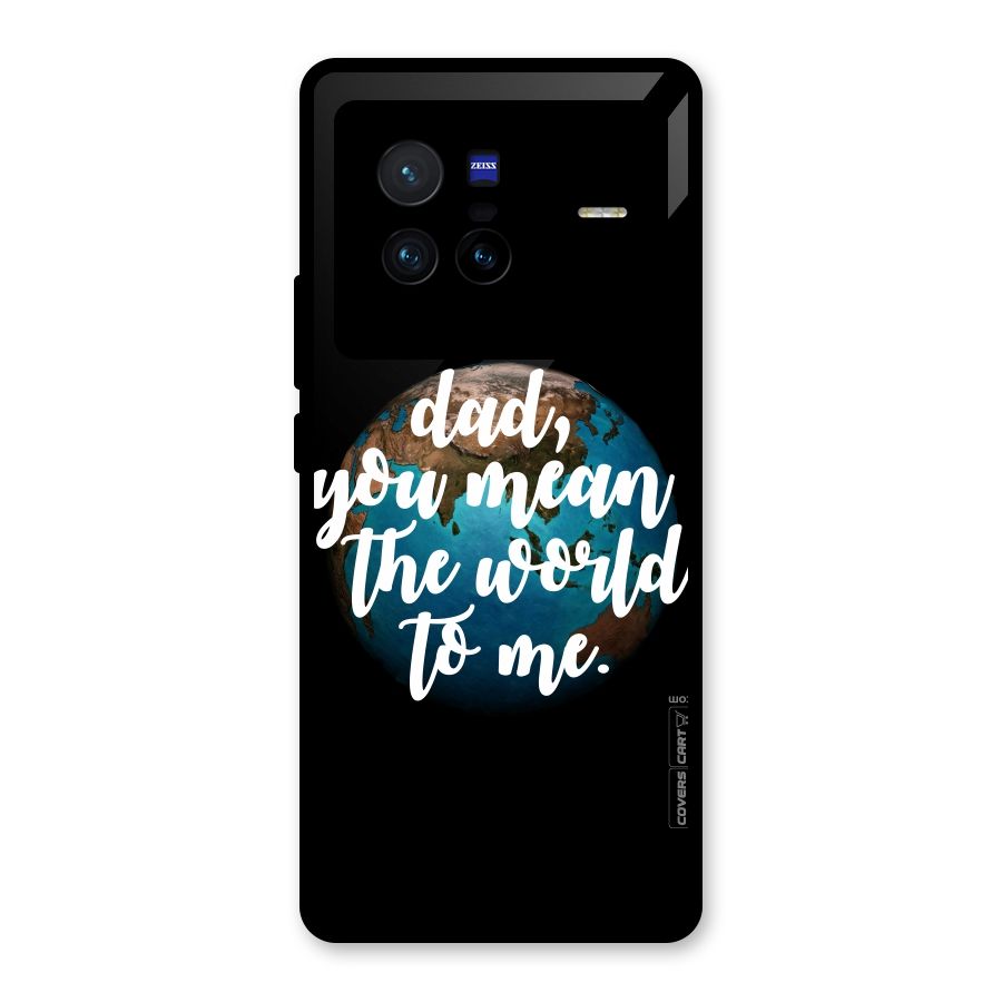 Dad You Mean World to Mes Glass Back Case for Vivo X80