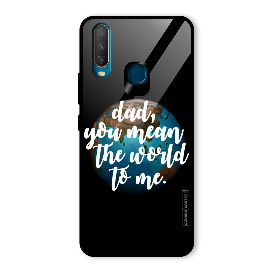 Dad You Mean World to Mes Glass Back Case for Vivo Y15