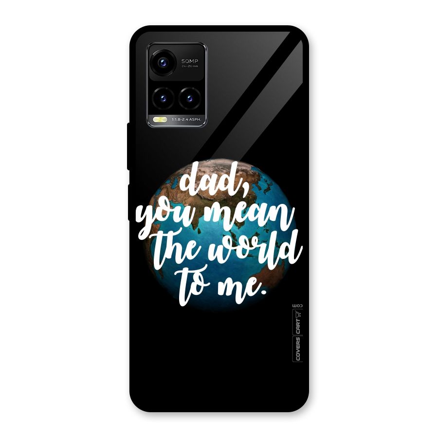 Dad You Mean World to Mes Glass Back Case for Vivo Y33s