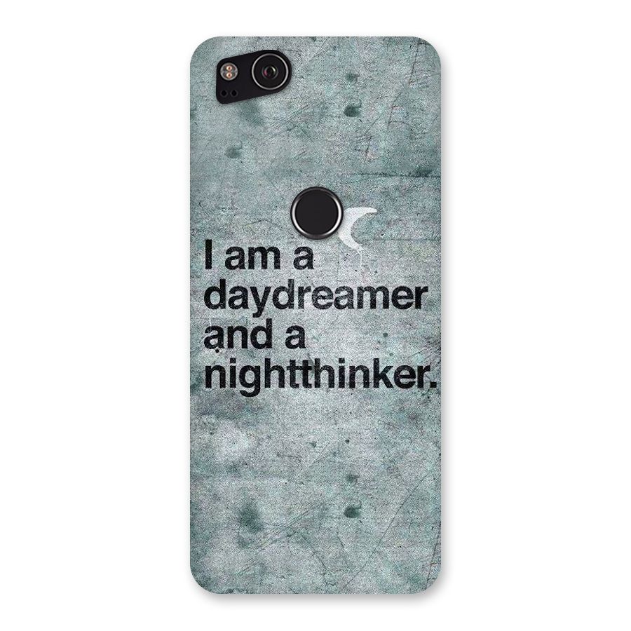 Day Dreamer Night Thinker Back Case for Google Pixel 2