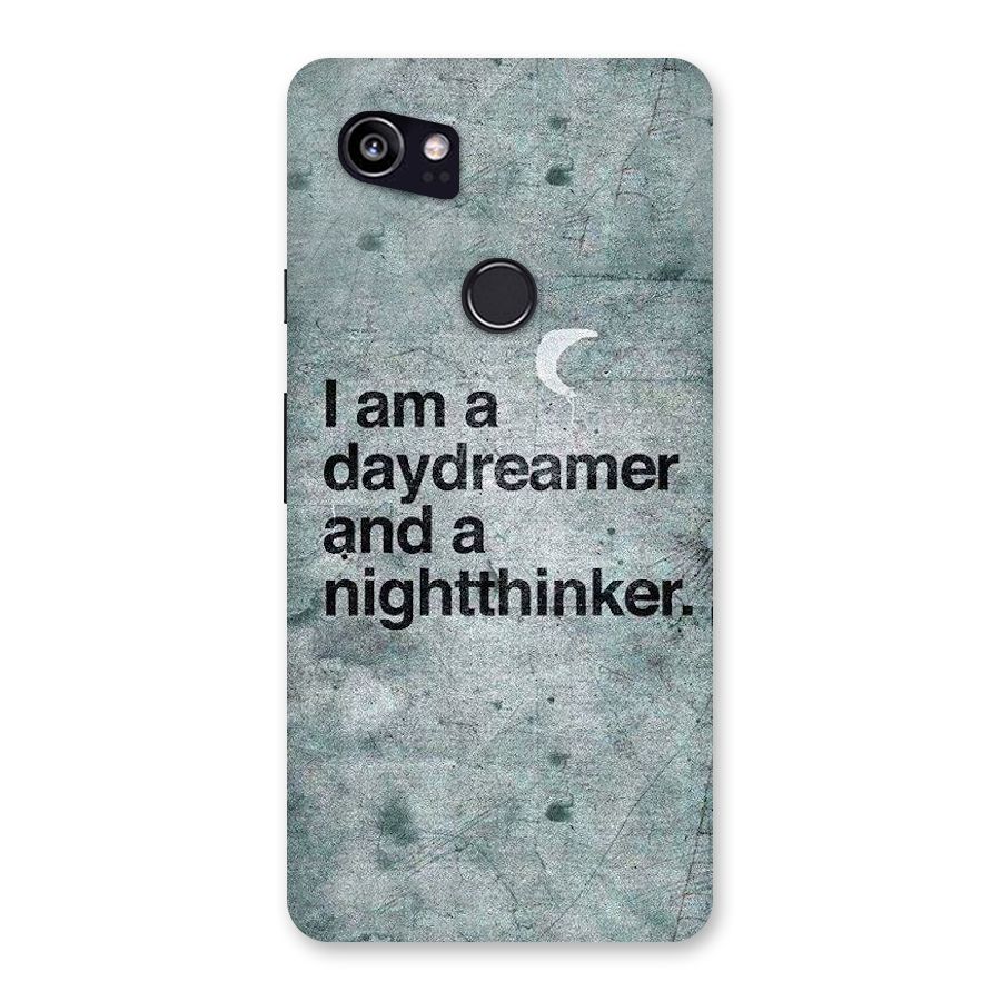 Day Dreamer Night Thinker Back Case for Google Pixel 2 XL