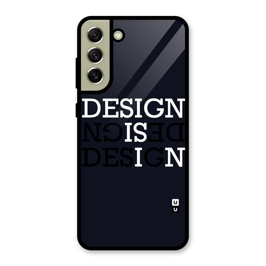 Design is In Typography Glass Back Case for Galaxy S21 FE 5G