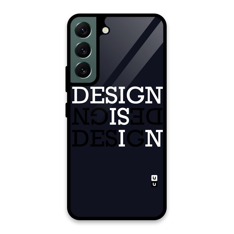 Design is In Typography Glass Back Case for Galaxy S22 5G