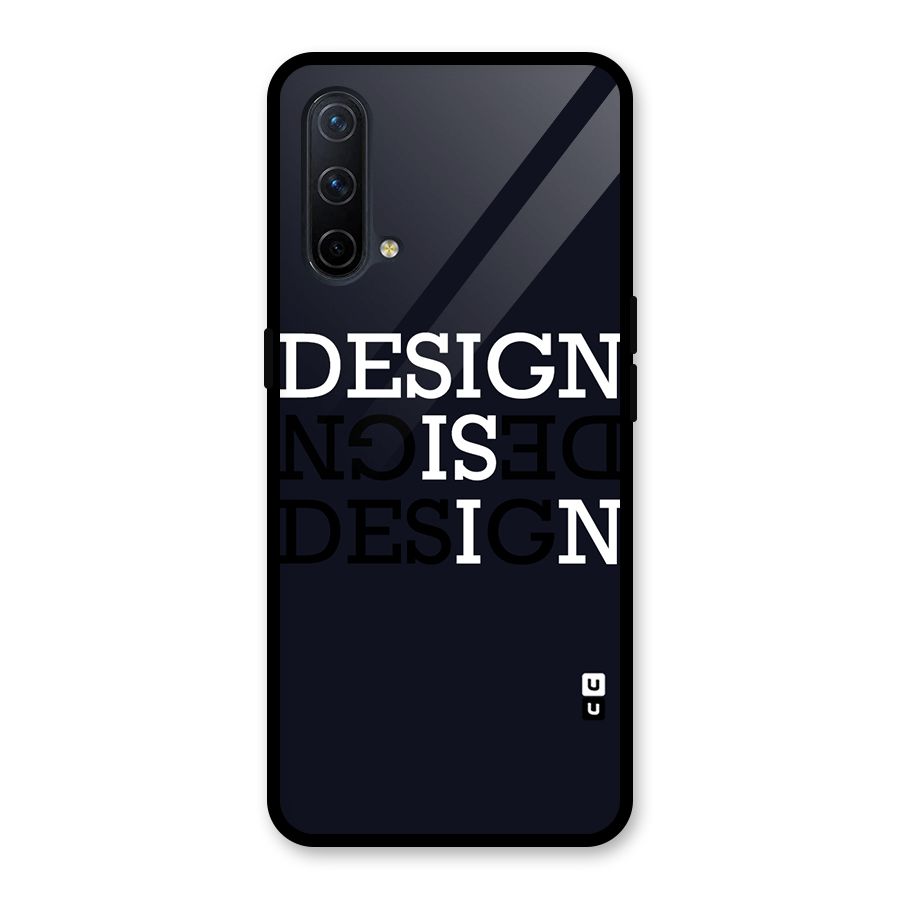 Design is In Typography Glass Back Case for OnePlus Nord CE 5G