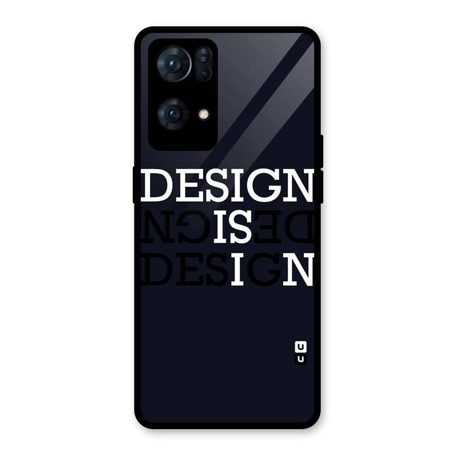 Design is In Typography Glass Back Case for Oppo Reno7 Pro 5G