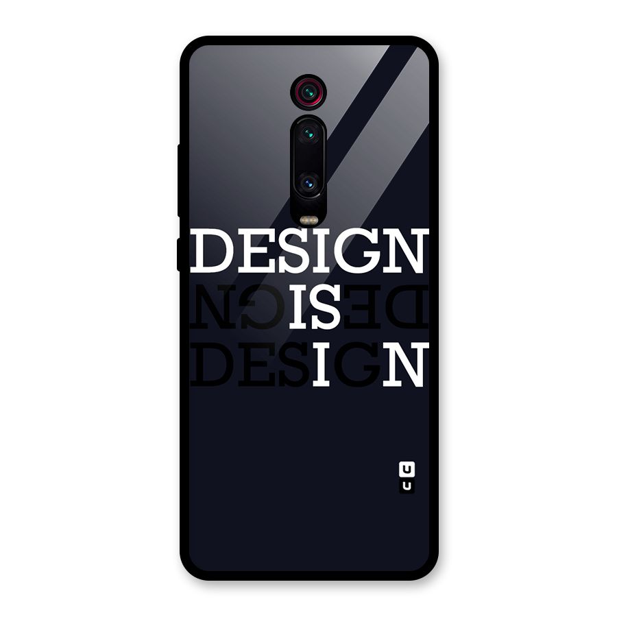 Design is In Typography Glass Back Case for Redmi K20 Pro