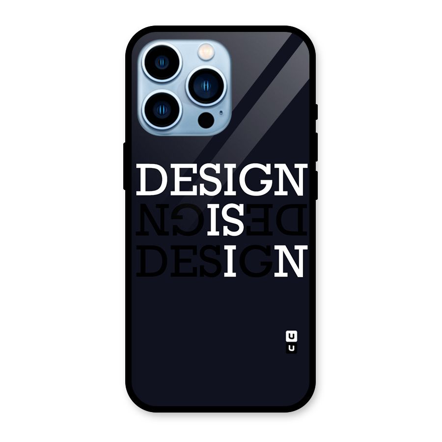 Design is In Typography Glass Back Case for iPhone 13 Pro