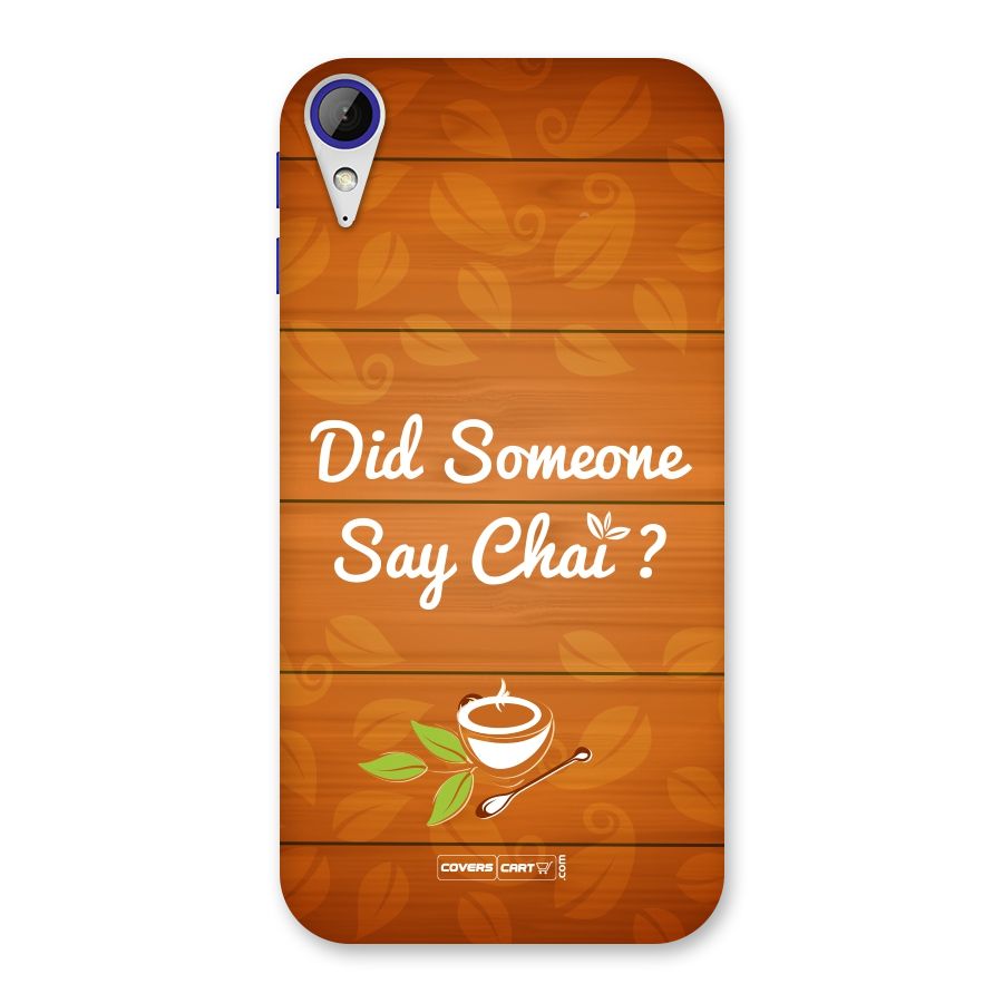 Did Someone Say Chai Back Case for Desire 830
