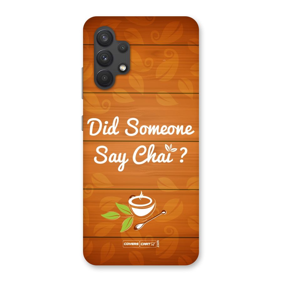 Did Someone Say Chai Back Case for Galaxy A32
