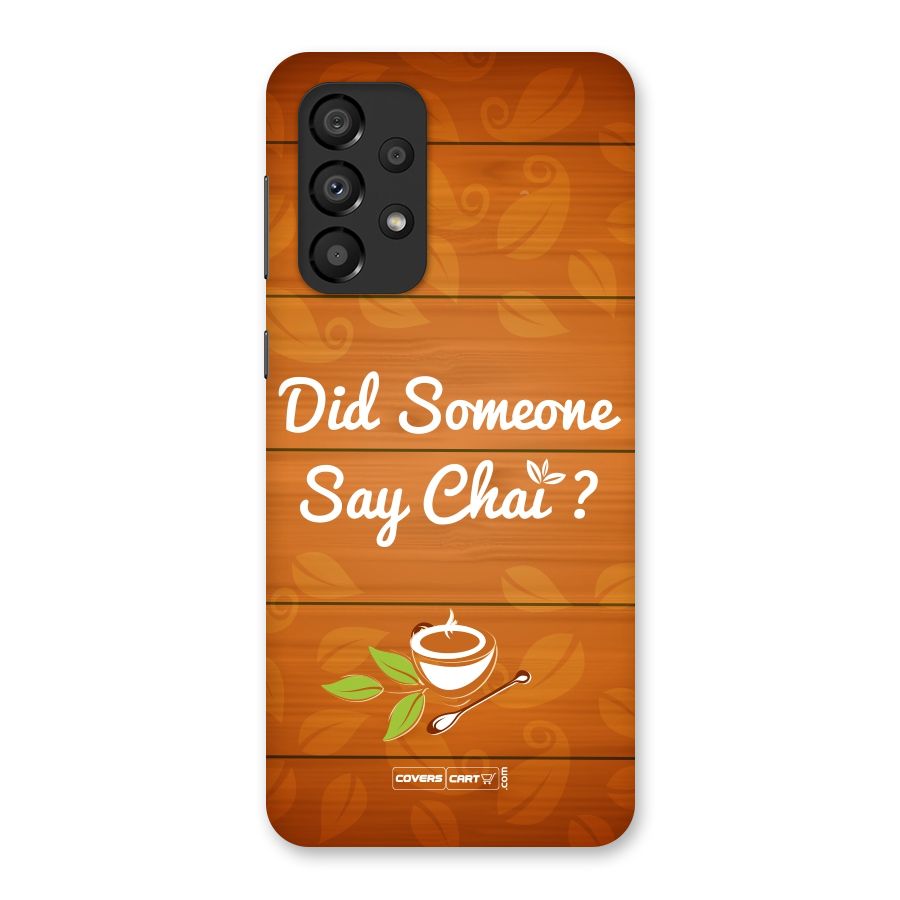 Did Someone Say Chai Back Case for Galaxy A33 5G
