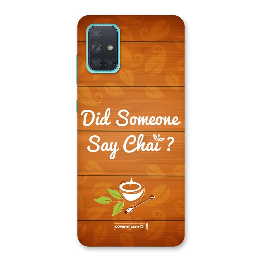 Did Someone Say Chai Back Case for Galaxy A71
