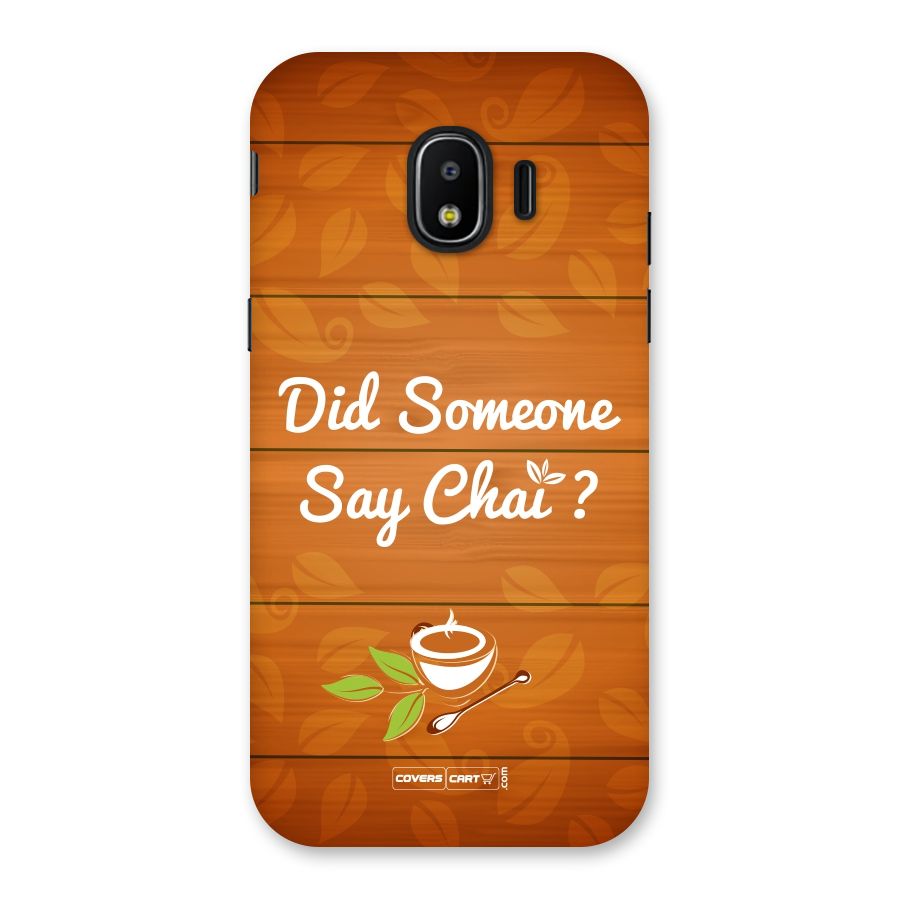 Did Someone Say Chai Back Case for Galaxy J2 Pro 2018