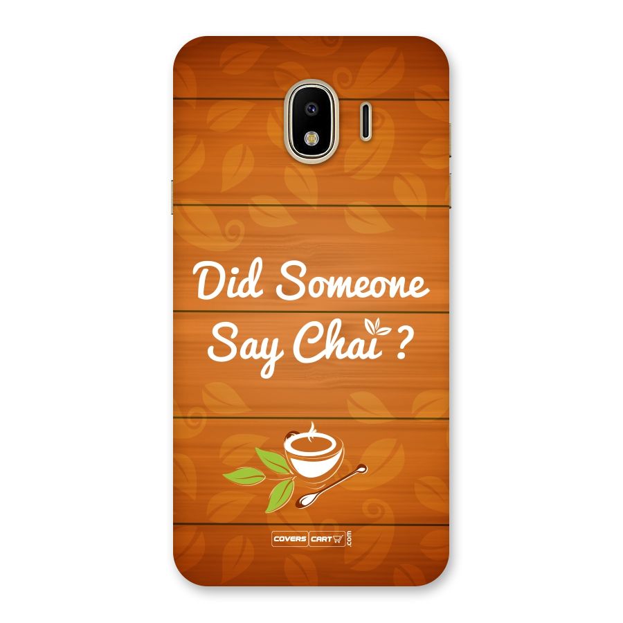 Did Someone Say Chai Back Case for Galaxy J4