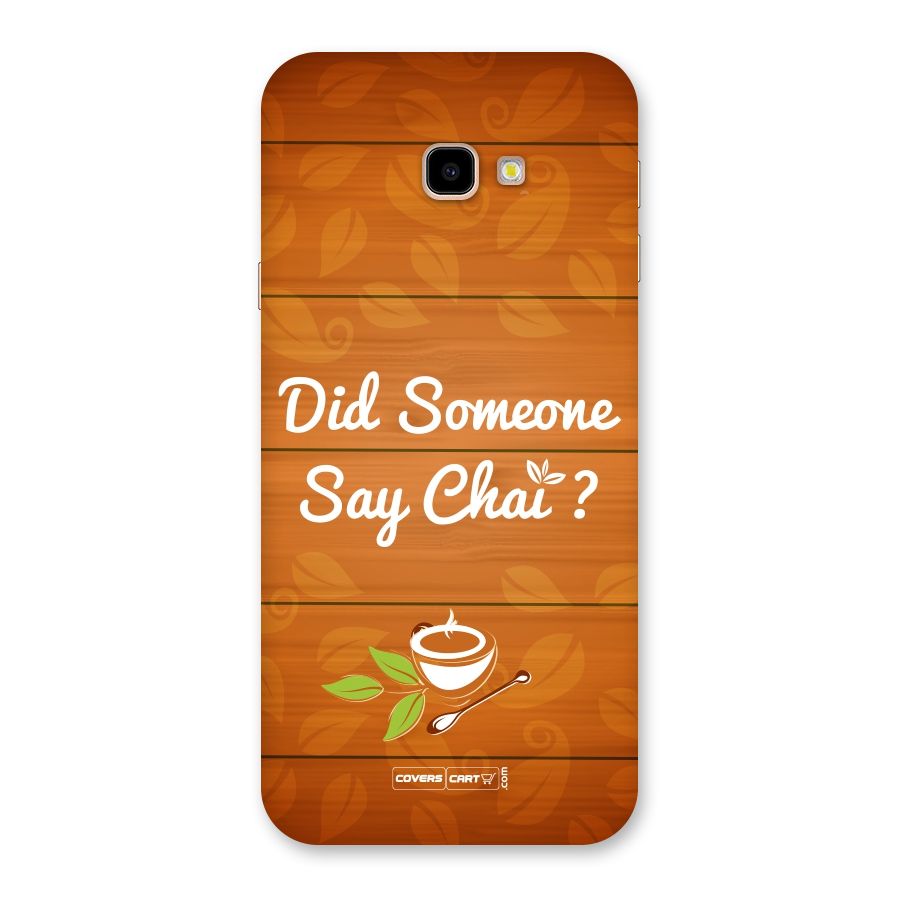 Did Someone Say Chai Back Case for Galaxy J4 Plus