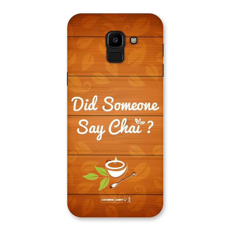Did Someone Say Chai Back Case for Galaxy J6