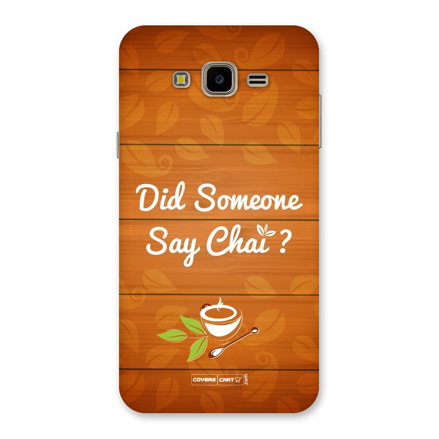 Did Someone Say Chai Back Case for Galaxy J7 Nxt