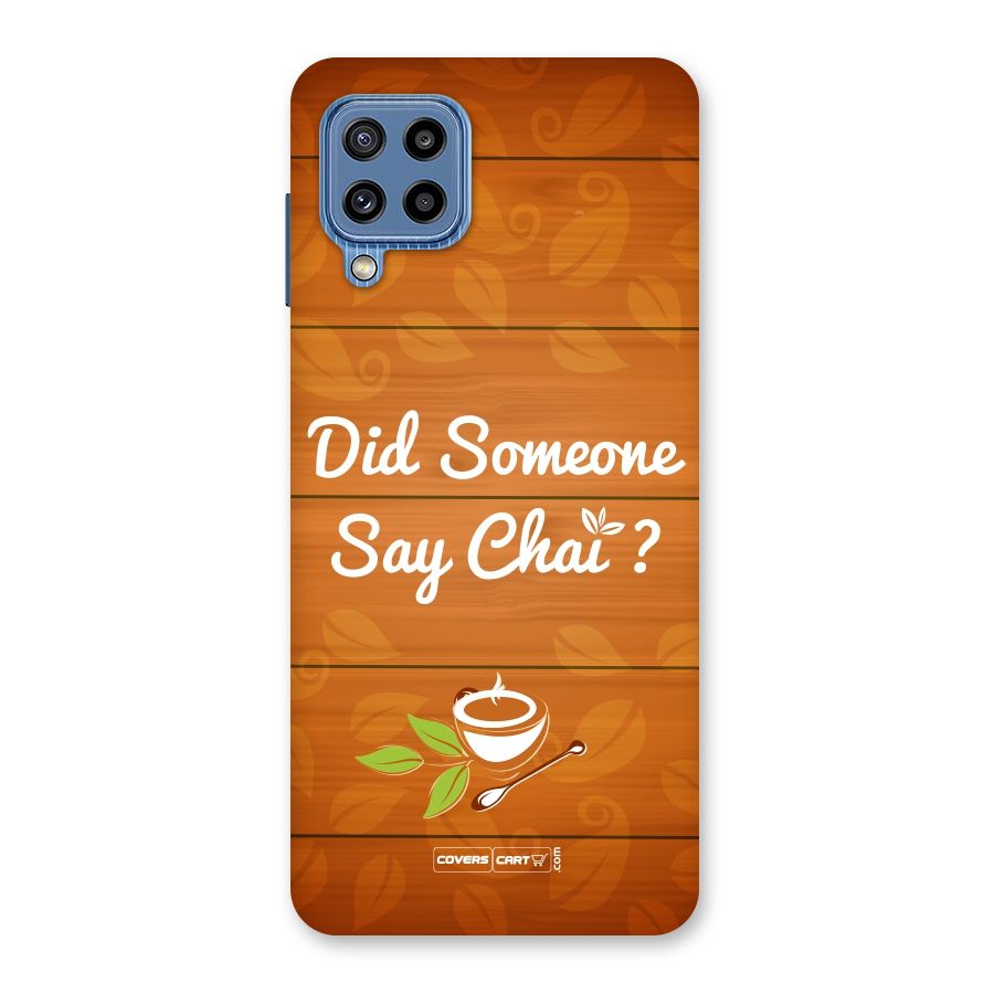 Did Someone Say Chai Back Case for Galaxy M32