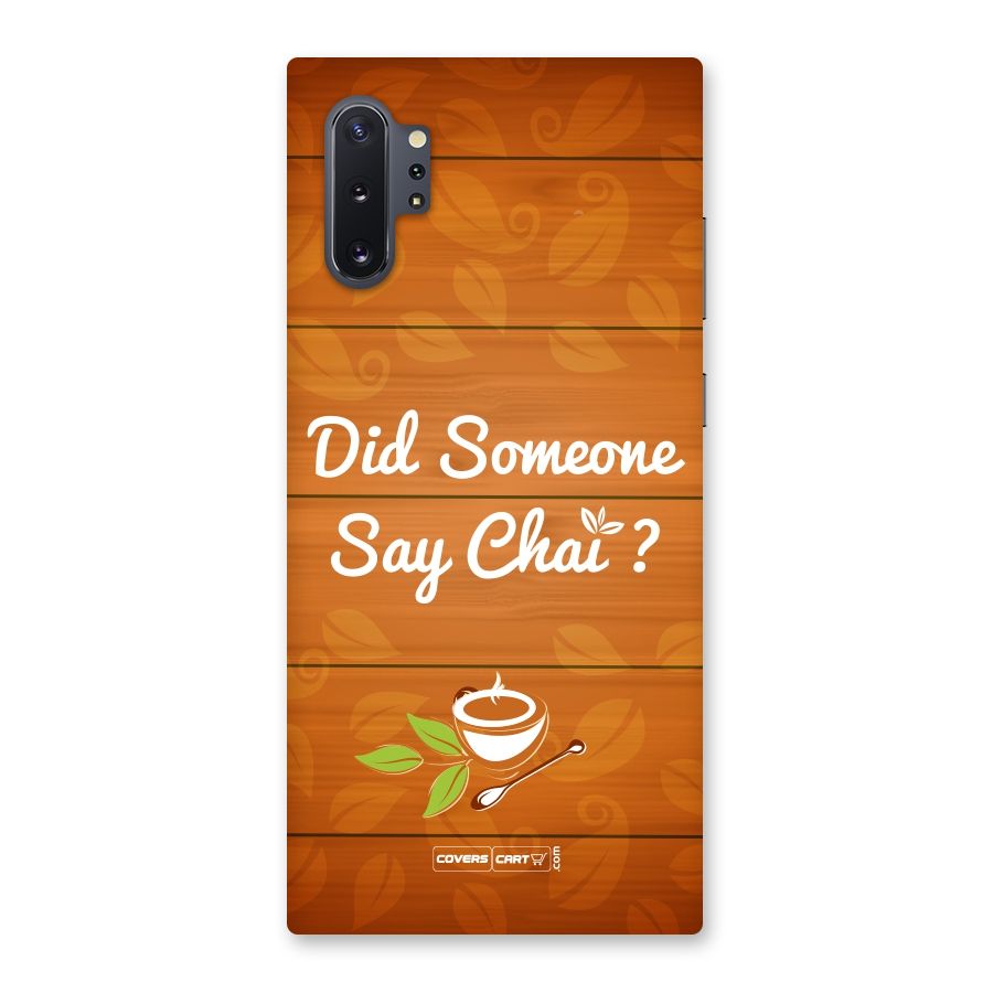 Did Someone Say Chai Back Case for Galaxy Note 10 Plus