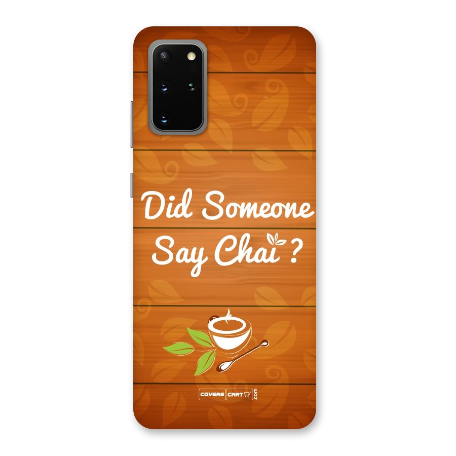 Did Someone Say Chai Back Case for Galaxy S20 Plus