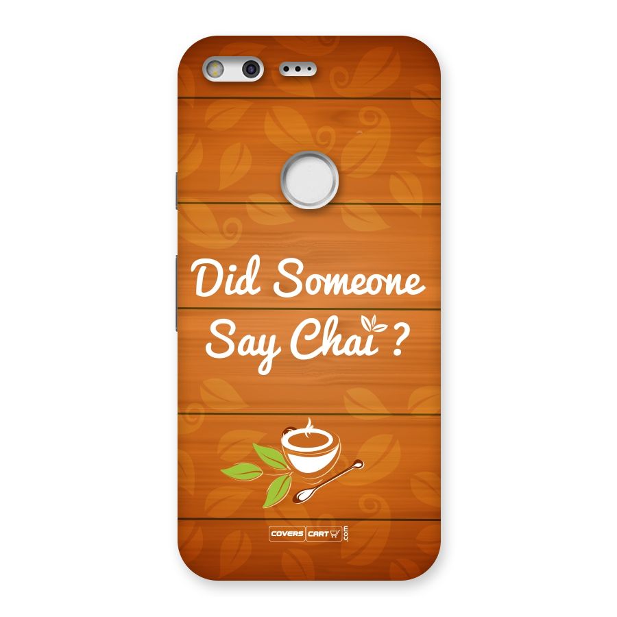 Did Someone Say Chai Back Case for Google Pixel