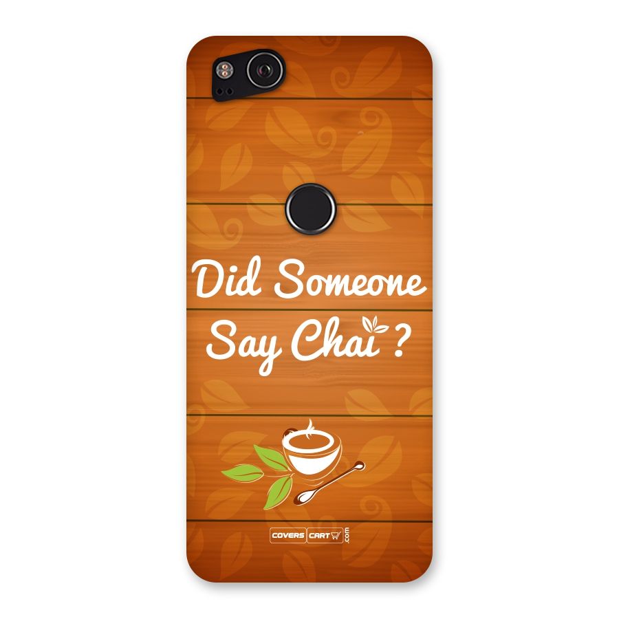 Did Someone Say Chai Back Case for Google Pixel 2