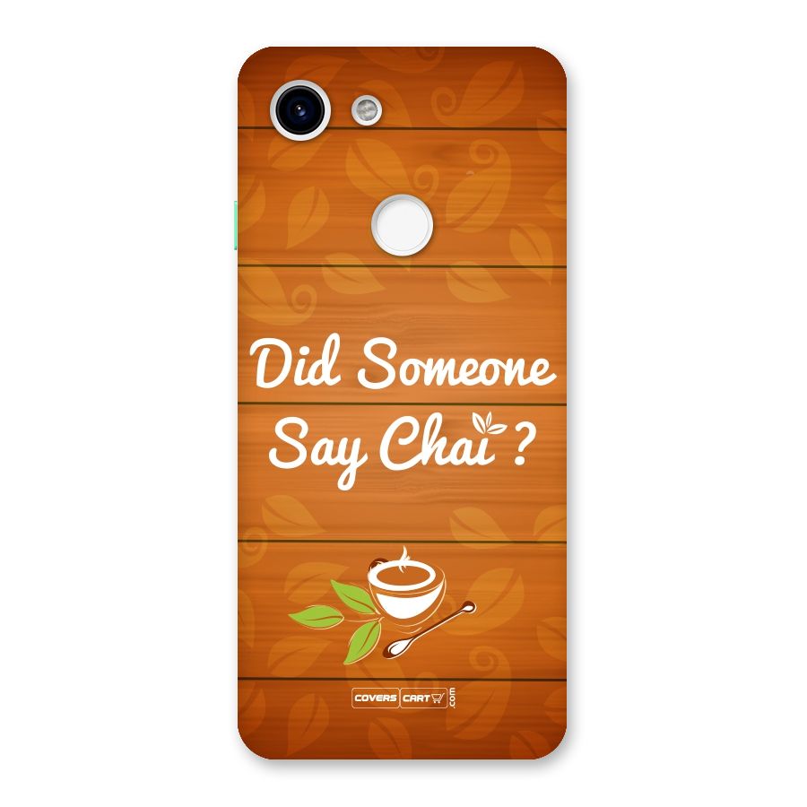 Did Someone Say Chai Back Case for Google Pixel 3