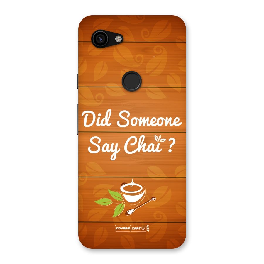 Did Someone Say Chai Back Case for Google Pixel 3a