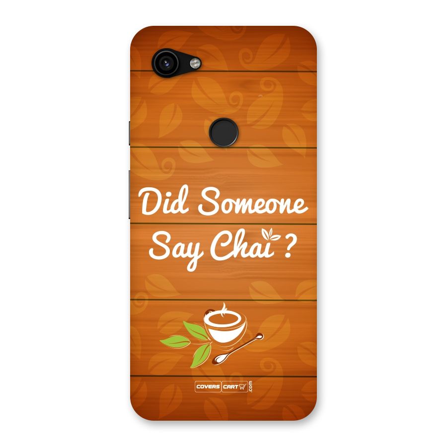 Did Someone Say Chai Back Case for Google Pixel 3a XL