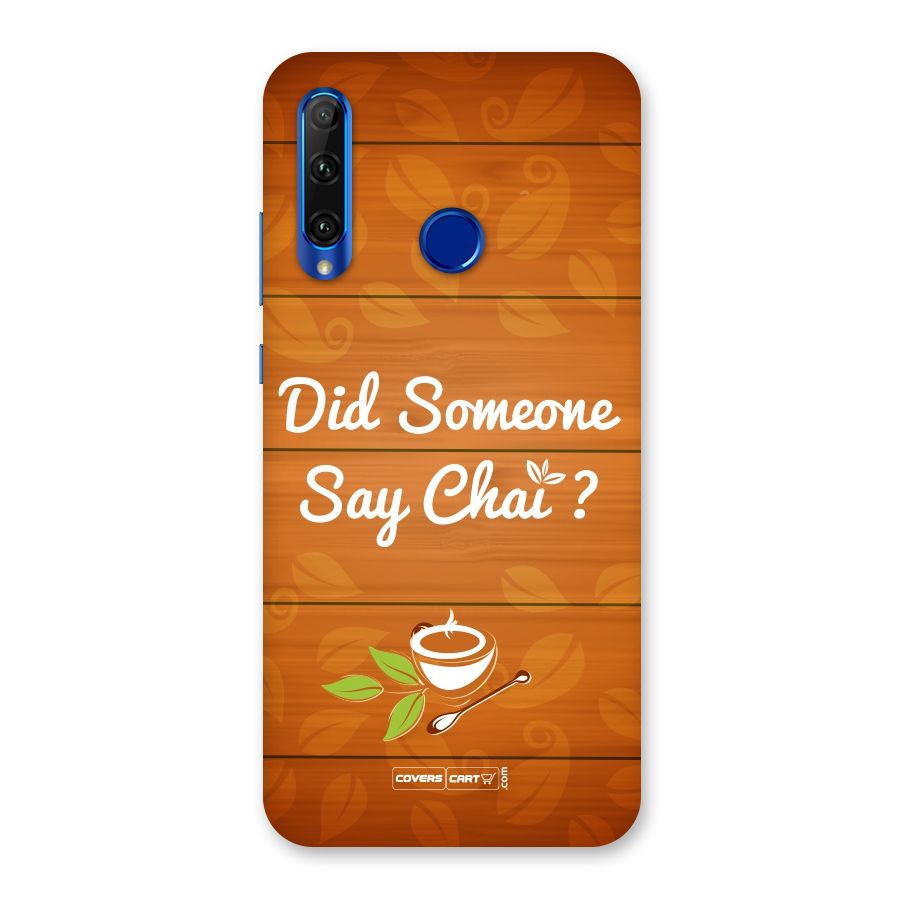 Did Someone Say Chai Back Case for Honor 20i