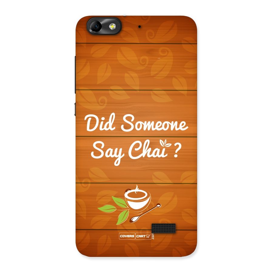Did Someone Say Chai Back Case for Honor 4C