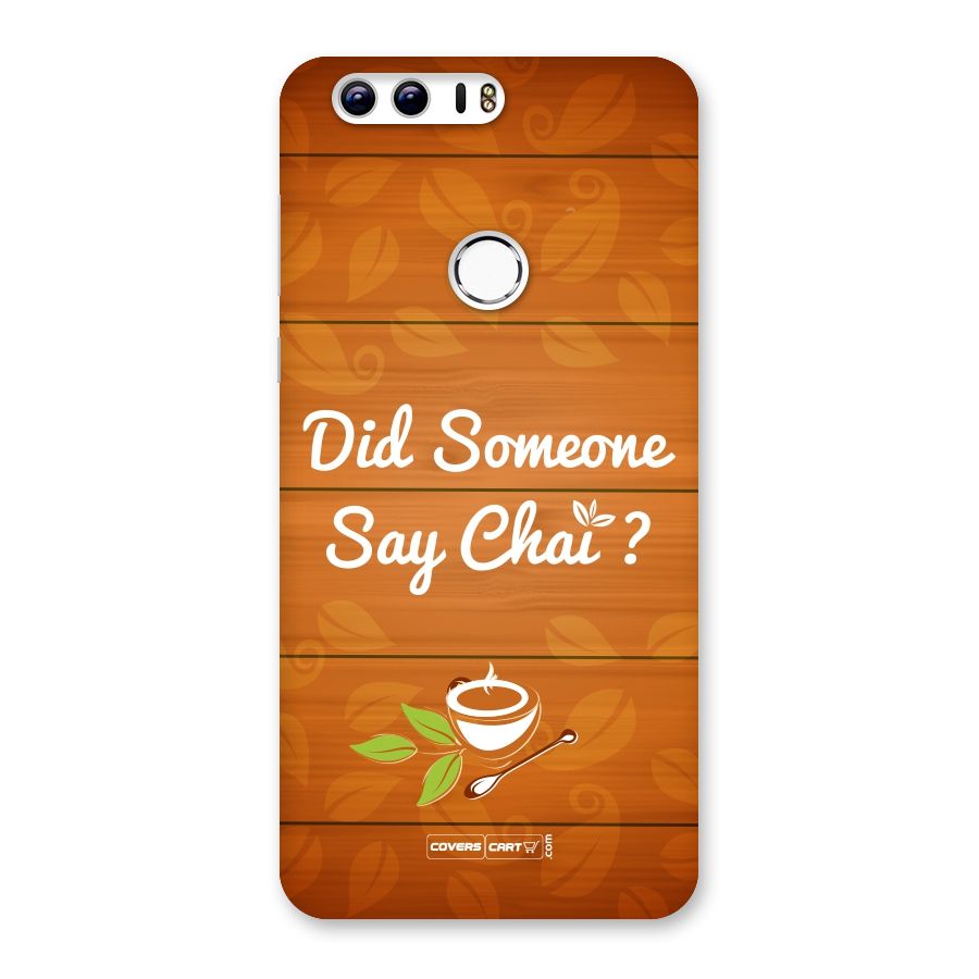 Did Someone Say Chai Back Case for Honor 8