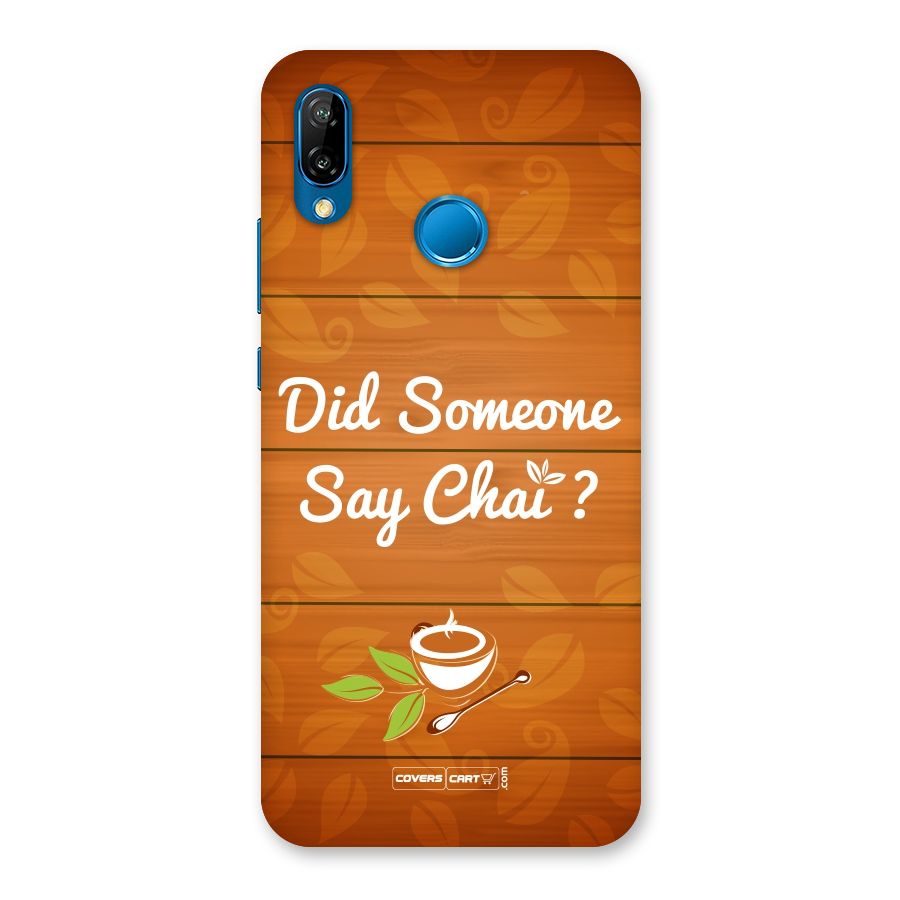 Did Someone Say Chai Back Case for Huawei P20 Lite