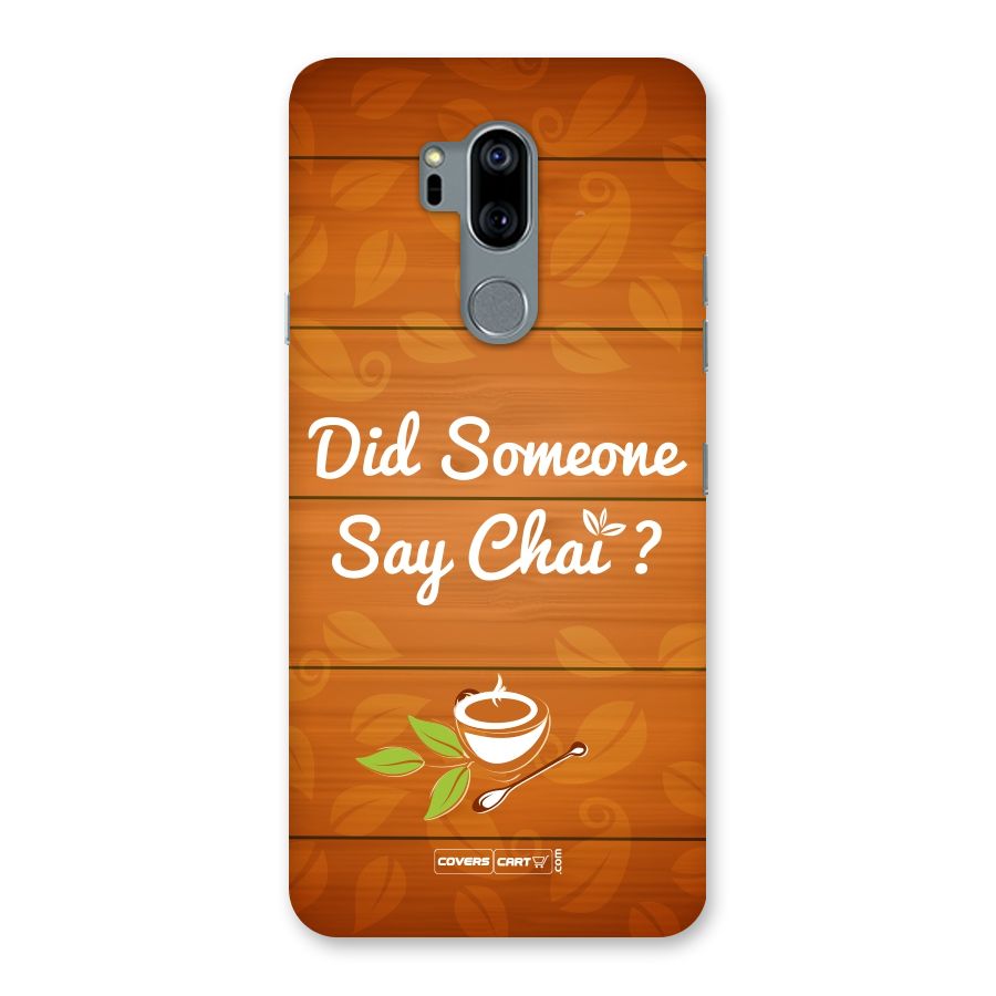 Did Someone Say Chai Back Case for LG G7