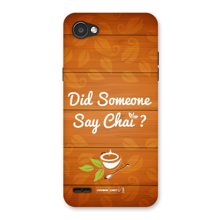 Did Someone Say Chai Back Case for LG Q6