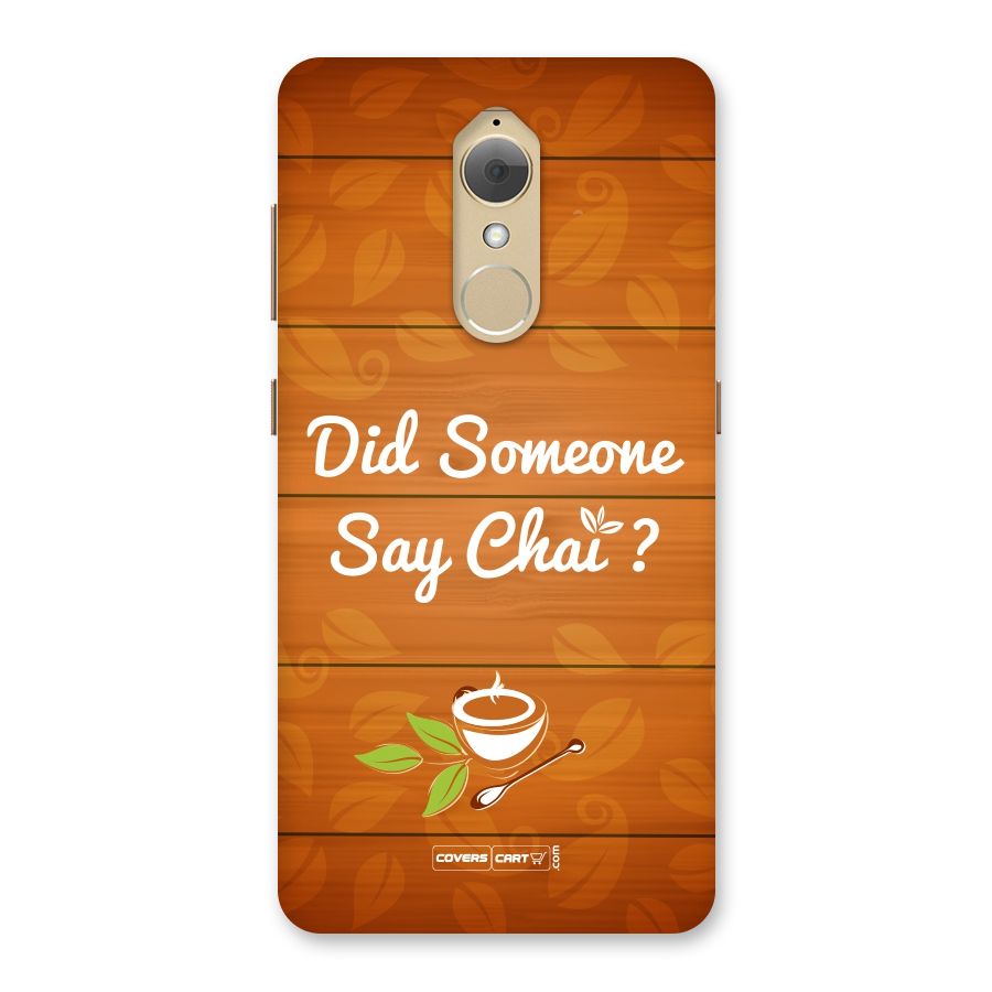 Did Someone Say Chai Back Case for Lenovo K8