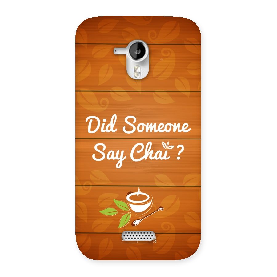 Did Someone Say Chai Back Case for Micromax Canvas HD A116
