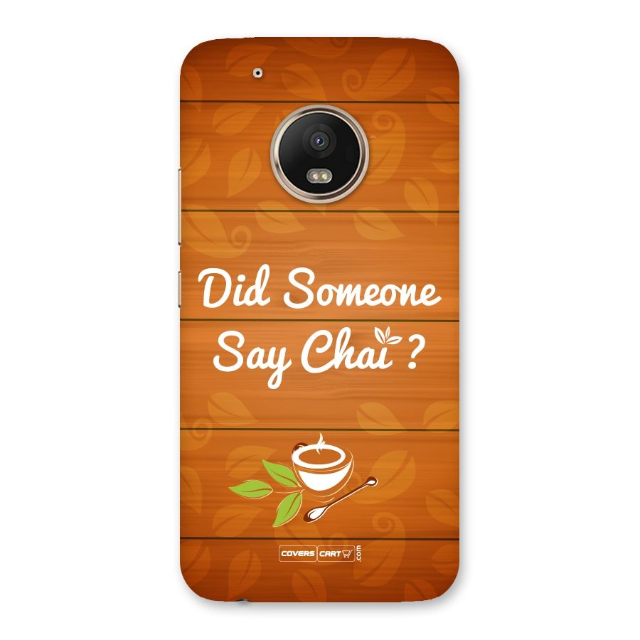 Did Someone Say Chai Back Case for Moto G5 Plus