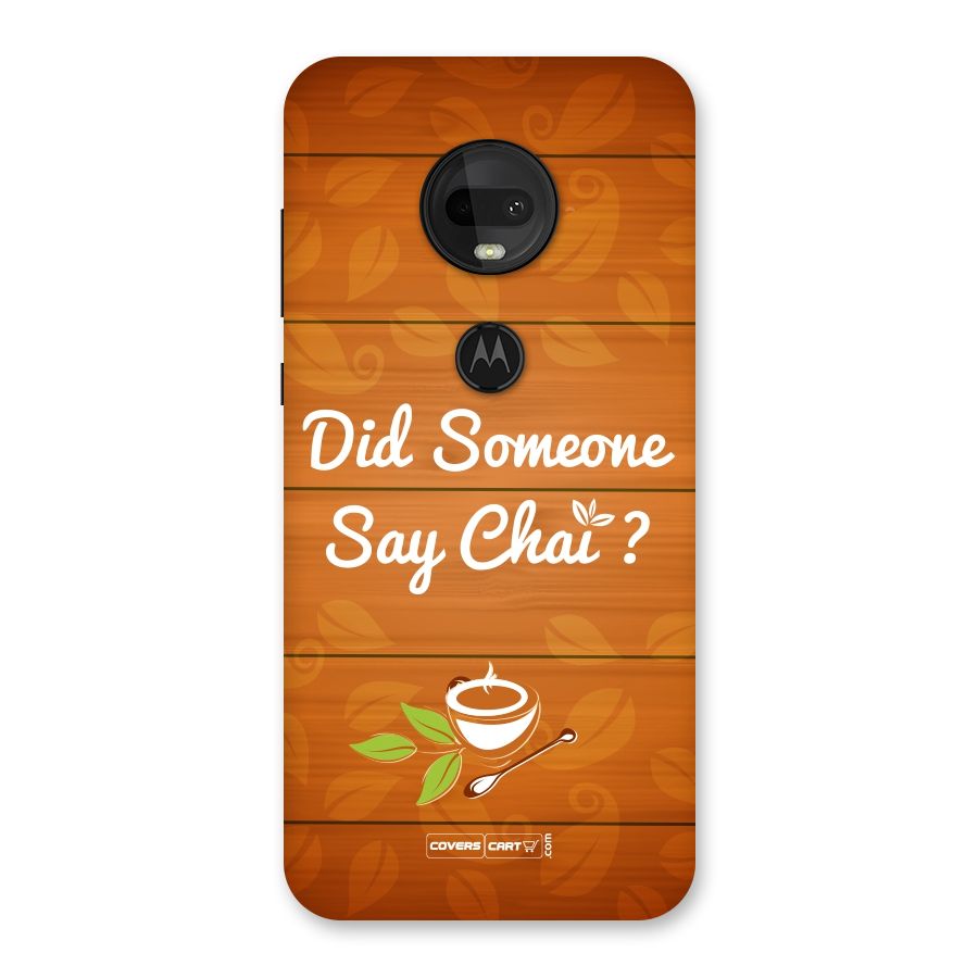 Did Someone Say Chai Back Case for Moto G7