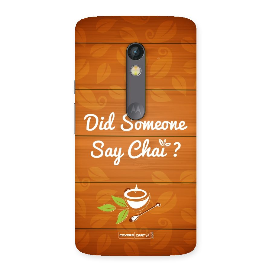 Did Someone Say Chai Back Case for Moto X Play