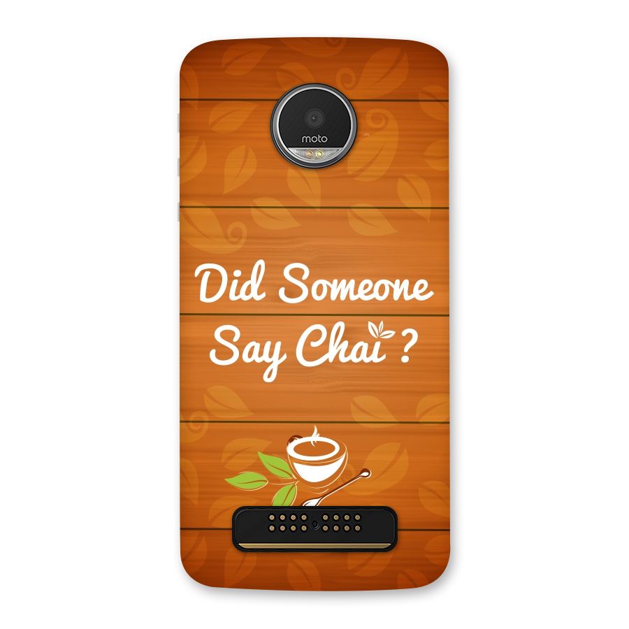 Did Someone Say Chai Back Case for Moto Z Play
