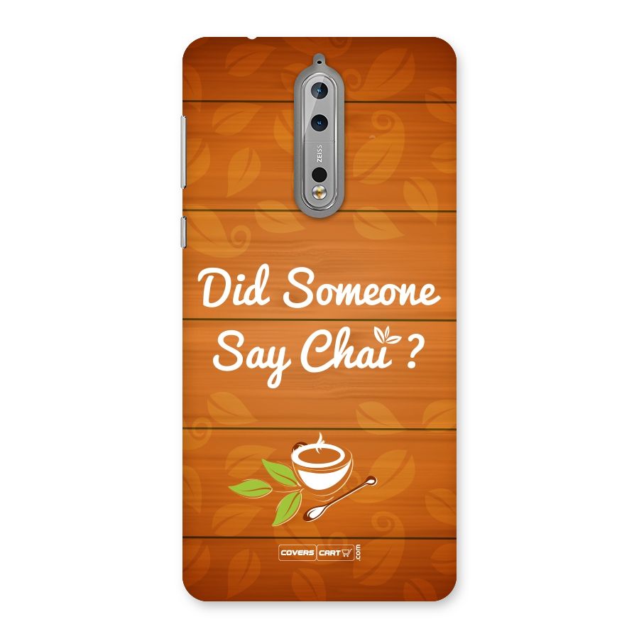 Did Someone Say Chai Back Case for Nokia 8