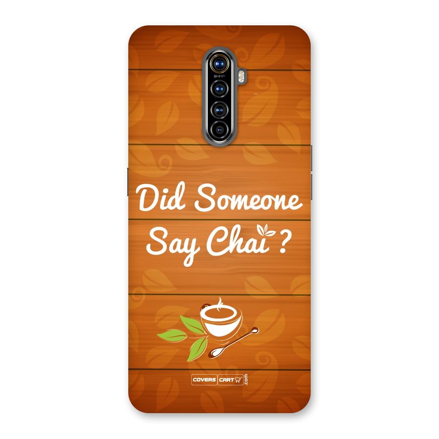 Did Someone Say Chai Back Case for Realme X2 Pro